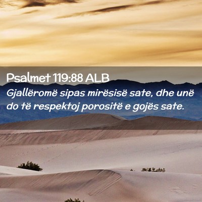 Picture 02 - Psalmet 119:88 ALB - Gjallëromë sipas mirësisë sate, dhe unë do - Bible Verse Picture