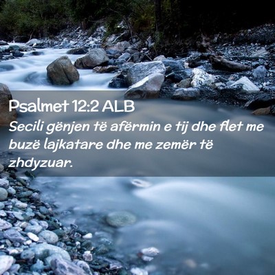 Picture 02 - Psalmet 12:2 ALB - Secili gënjen të afërmin e tij dhe flet me - Bible Verse Picture