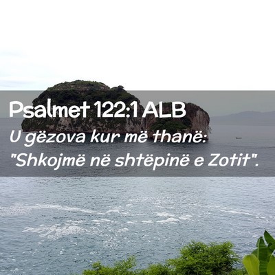 Picture 02 - Psalmet 122:1 ALB - U gëzova kur më thanë: 
