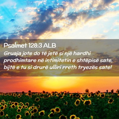 Picture 02 - Psalmet 128:3 ALB - Gruaja jote do të jetë si një hardhi - Bible Verse Picture