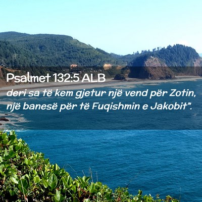 Picture 02 - Psalmet 132:5 ALB - deri sa të kem gjetur një vend për Zotin, një - Bible Verse Picture