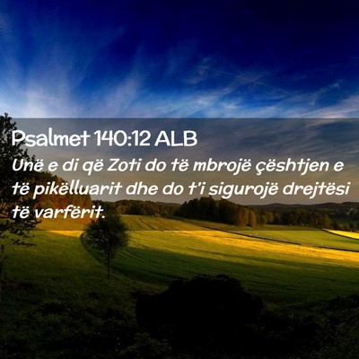 Picture 02 - Psalmet 140:12 ALB - Unë e di që Zoti do të mbrojë çështjen e - Bible Verse Picture