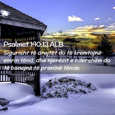 Picture 02 - Psalmet 140:13 ALB - Sigurisht të drejtët do të kremtojnë emrin - Bible Verse Picture
