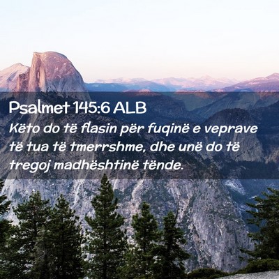 Picture 02 - Psalmet 145:6 ALB - Këto do të flasin për fuqinë e veprave të - Bible Verse Picture