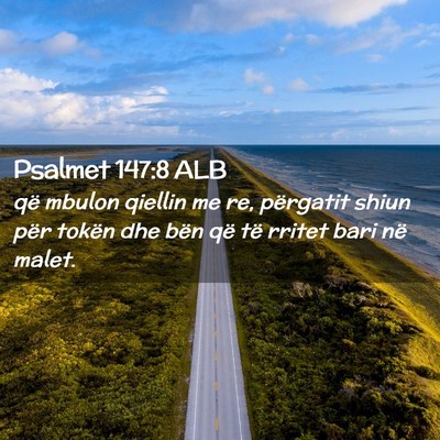 Picture 02 - Psalmet 147:8 ALB - që mbulon qiellin me re, përgatit shiun për - Bible Verse Picture
