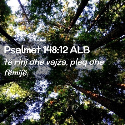 Picture 02 - Psalmet 148:12 ALB - të rinj dhe vajza, pleq dhe - Bible Verse Picture