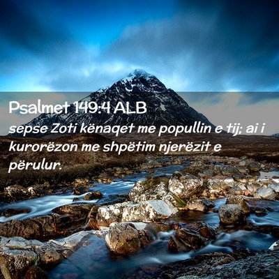 Picture 02 - Psalmet 149:4 ALB - sepse Zoti kënaqet me popullin e tij; ai i - Bible Verse Picture