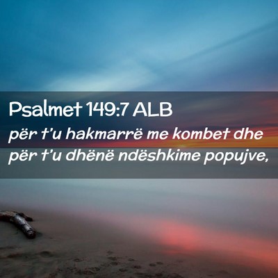 Picture 02 - Psalmet 149:7 ALB - për t’u hakmarrë me kombet dhe për t’u - Bible Verse Picture
