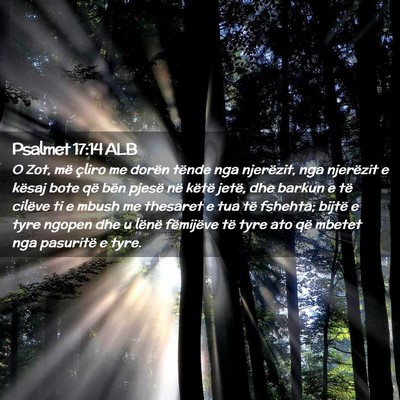 Picture 02 - Psalmet 17:14 ALB - O Zot, më çliro me dorën tënde nga njerëzit, - Bible Verse Picture