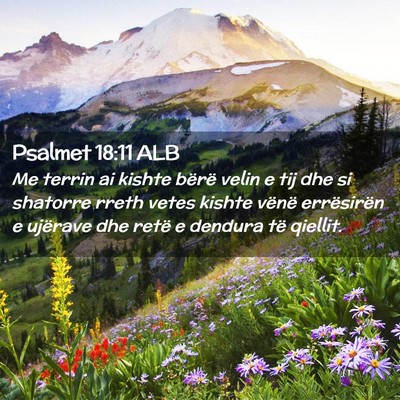 Picture 02 - Psalmet 18:11 ALB - Me terrin ai kishte bërë velin e tij dhe si - Bible Verse Picture