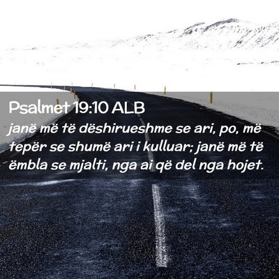 Picture 02 - Psalmet 19:10 ALB - janë më të dëshirueshme se ari, po, më - Bible Verse Picture
