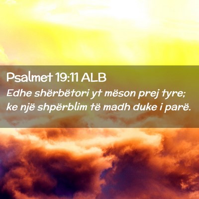 Picture 02 - Psalmet 19:11 ALB - Edhe shërbëtori yt mëson prej tyre; ke një - Bible Verse Picture
