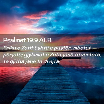 Picture 02 - Psalmet 19:9 ALB - Frika e Zotit është e pastër, mbetet - Bible Verse Picture