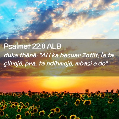 Picture 02 - Psalmet 22:8 ALB - duke thënë: 