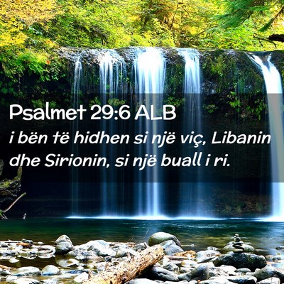 Picture 02 - Psalmet 29:6 ALB - i bën të hidhen si një viç, Libanin dhe - Bible Verse Picture