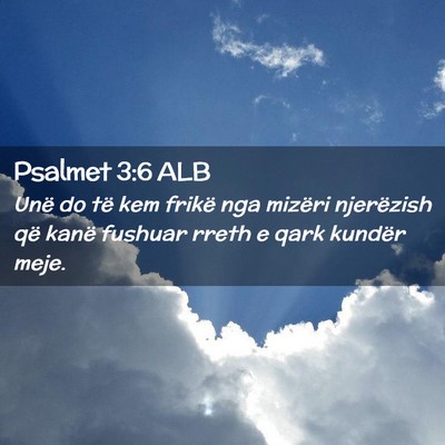 Picture 02 - Psalmet 3:6 ALB - Unë do të kem frikë nga mizëri njerëzish që - Bible Verse Picture