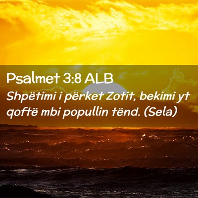 Picture 02 - Psalmet 3:8 ALB - Shpëtimi i përket Zotit, bekimi yt qoftë mbi - Bible Verse Picture