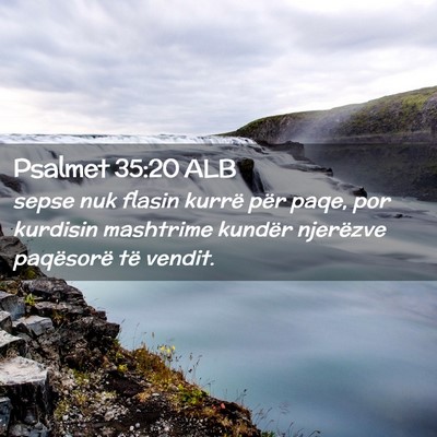 Picture 02 - Psalmet 35:20 ALB - sepse nuk flasin kurrë për paqe, por kurdisin - Bible Verse Picture