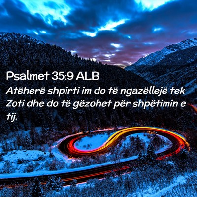 Picture 02 - Psalmet 35:9 ALB - Atëherë shpirti im do të ngazëllejë tek Zoti - Bible Verse Picture