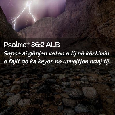 Picture 02 - Psalmet 36:2 ALB - Sepse ai gënjen veten e tij në kërkimin e - Bible Verse Picture