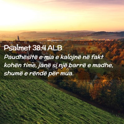 Picture 02 - Psalmet 38:4 ALB - Paudhësitë e mia e kalojnë në fakt kohën - Bible Verse Picture