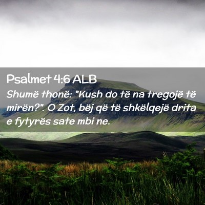 Picture 02 - Psalmet 4:6 ALB - Shumë thonë: 