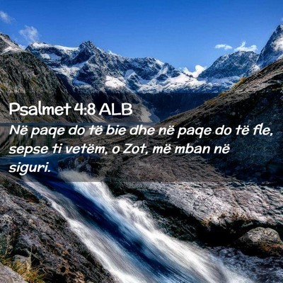 Picture 02 - Psalmet 4:8 ALB - Në paqe do të bie dhe në paqe do të fle, - Bible Verse Picture