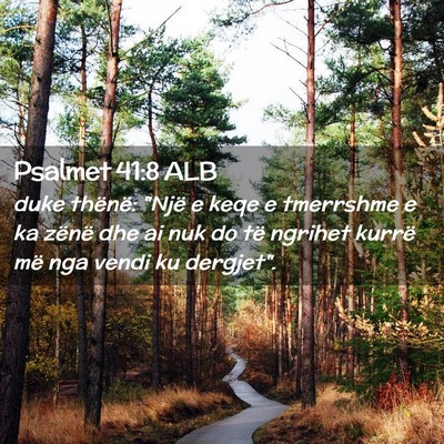 Picture 02 - Psalmet 41:8 ALB - duke thënë: 