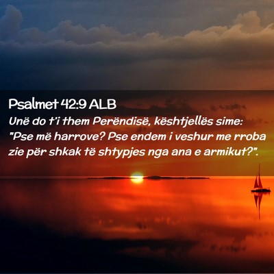 Picture 02 - Psalmet 42:9 ALB - Unë do t’i them Perëndisë, kështjellës - Bible Verse Picture