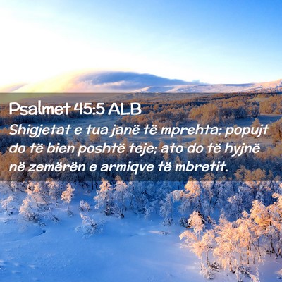 Picture 02 - Psalmet 45:5 ALB - Shigjetat e tua janë të mprehta; popujt do të - Bible Verse Picture