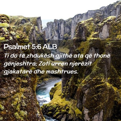 Picture 02 - Psalmet 5:6 ALB - Ti do të zhdukësh gjithë ata që thonë - Bible Verse Picture