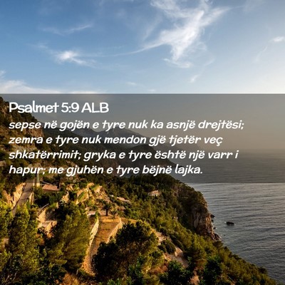 Picture 02 - Psalmet 5:9 ALB - sepse në gojën e tyre nuk ka asnjë drejtësi; - Bible Verse Picture