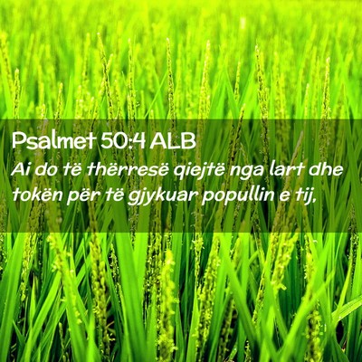 Picture 02 - Psalmet 50:4 ALB - Ai do të thërresë qiejtë nga lart dhe tokën - Bible Verse Picture