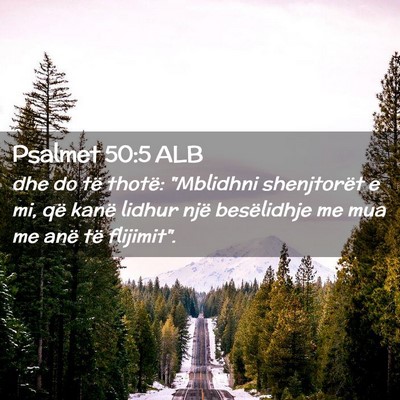 Picture 02 - Psalmet 50:5 ALB - dhe do të thotë: 