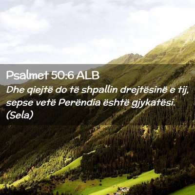 Picture 02 - Psalmet 50:6 ALB - Dhe qiejtë do të shpallin drejtësinë e tij, - Bible Verse Picture