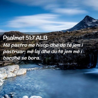 Picture 02 - Psalmet 51:7 ALB - Më pastro me hisop dhe do të jem i pastruar; - Bible Verse Picture