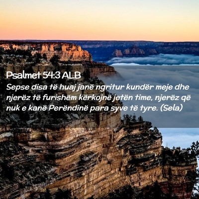 Picture 02 - Psalmet 54:3 ALB - Sepse disa të huaj janë ngritur kundër meje - Bible Verse Picture