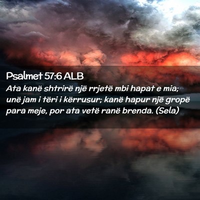 Picture 02 - Psalmet 57:6 ALB - Ata kanë shtrirë një rrjetë mbi hapat e mia; - Bible Verse Picture