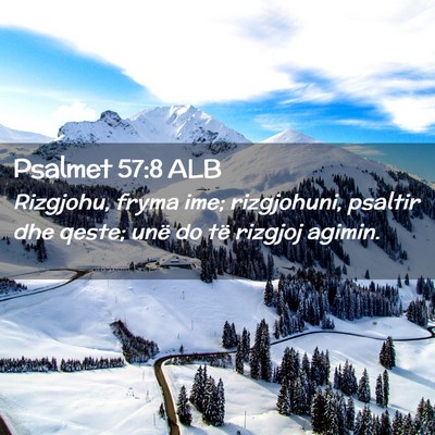Picture 02 - Psalmet 57:8 ALB - Rizgjohu, fryma ime; rizgjohuni, psaltir dhe - Bible Verse Picture