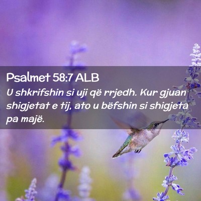Picture 02 - Psalmet 58:7 ALB - U shkrifshin si uji që rrjedh. Kur gjuan - Bible Verse Picture