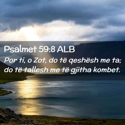 Picture 02 - Psalmet 59:8 ALB - Por ti, o Zot, do të qeshësh me ta; do të - Bible Verse Picture
