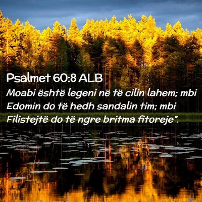 Picture 02 - Psalmet 60:8 ALB - Moabi është legeni në të cilin lahem; mbi - Bible Verse Picture