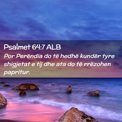 Picture 02 - Psalmet 64:7 ALB - Por Perëndia do të hedhë kundër tyre - Bible Verse Picture