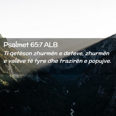 Picture 02 - Psalmet 65:7 ALB - Ti qetëson zhurmën e deteve, zhurmën e valëve - Bible Verse Picture