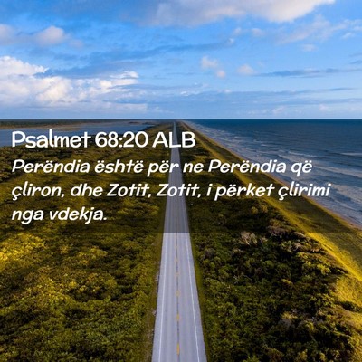 Picture 02 - Psalmet 68:20 ALB - Perëndia është për ne Perëndia që çliron, - Bible Verse Picture