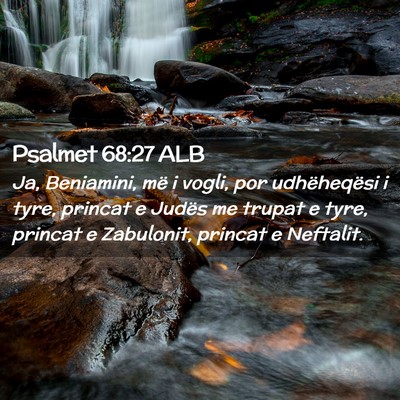 Picture 02 - Psalmet 68:27 ALB - Ja, Beniamini, më i vogli, por udhëheqësi i - Bible Verse Picture
