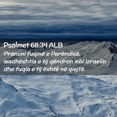 Picture 02 - Psalmet 68:34 ALB - Pranoni fuqinë e Perëndisë, madhështia e tij - Bible Verse Picture