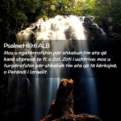 Picture 02 - Psalmet 69:6 ALB - Mos u ngatërrofshin për shkakun tim ata që - Bible Verse Picture