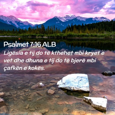 Picture 02 - Psalmet 7:16 ALB - Ligësia e tij do të kthehet mbi kryet e vet dhe - Bible Verse Picture