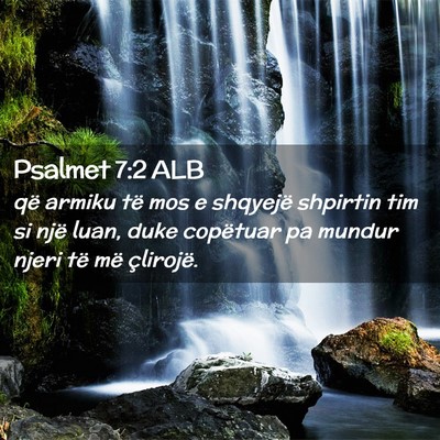 Picture 02 - Psalmet 7:2 ALB - që armiku të mos e shqyejë shpirtin tim si - Bible Verse Picture